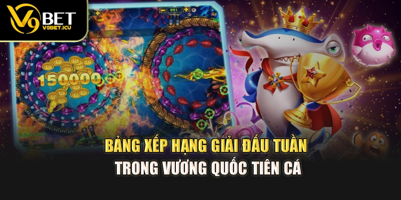 Bảng xếp hạng giải đấu tuần trong Vương Quốc Tiên Cá