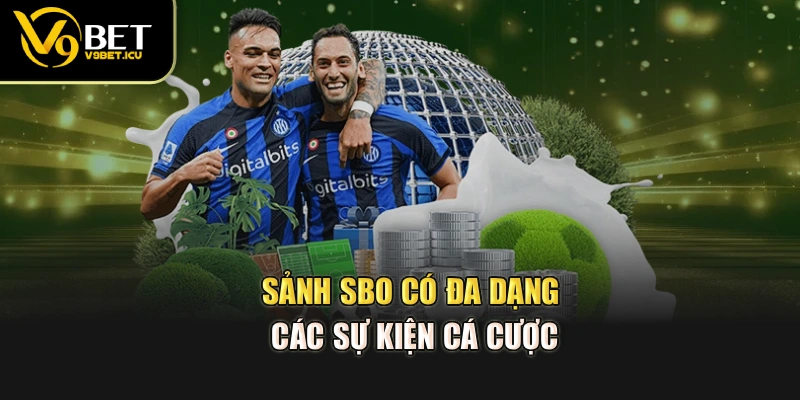 Sảnh SBO có đa dạng các sự kiện cá cược