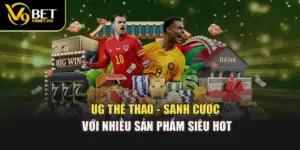 UG Thể Thao - Sảnh Cược Với Nhiều Sản Phẩm Siêu Hot